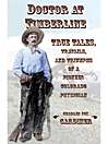 Doctor at Timberline: True Tales, Travails, and Triumphs of a Pioneer Colorado Physician